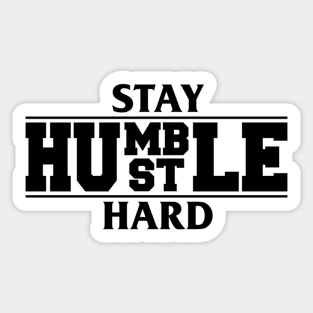 Stay Humble, Hustle Hard Sticker by Woah_Jonny